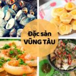 Bỏ túi ngay 16 món ngon Vũng Tàu nên thử khi đến Vũng Tàu