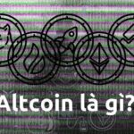 Altcoin là gì? Altcoin khác gì so với Bitcoin?